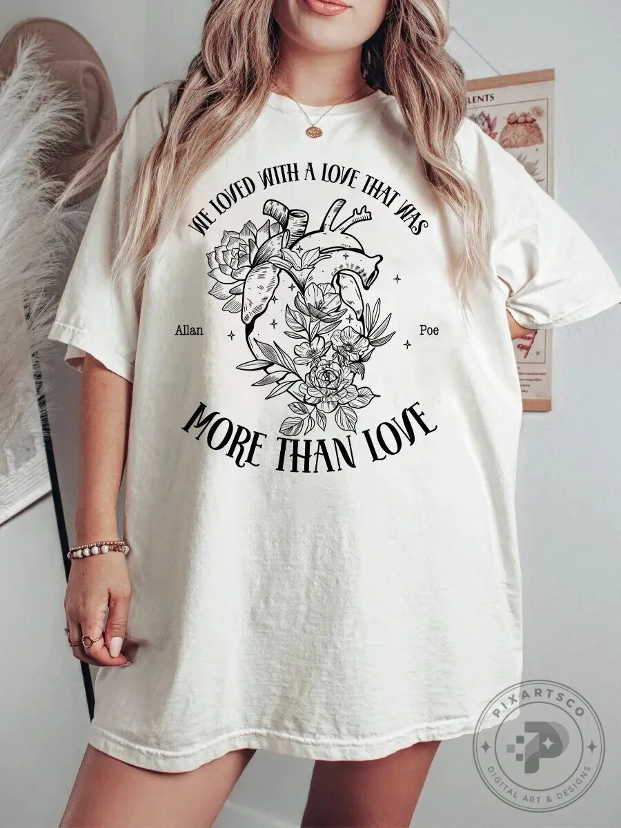 Edgar Allan Poe More Than Love Floral Heart Literary Quote T-Shirt 2 Edgar Allan Poe More Than Love Floral Heart Literary Quote T-Shirt